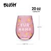 Fur Mama 20 oz Stemless Wine Glass BlushÂ®