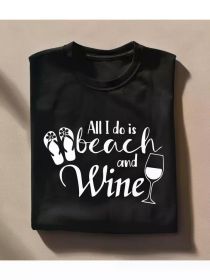 BS-1511 All I Do Is Beach And Wine Shirt, Summer Vibes T-Shirt, Beach Party Tee, Summer Vacation Tees, Wine Lover (Color: Black, size: S)