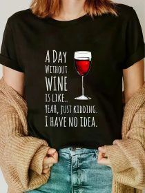 "Funny Wine Lover'S T-Shirt - 'A Day Without Wine Is Like... Just Kidding' Graphic Tee - Black Casual Short Sleeve Shirt for Men & Women - Perfec (Color: Black, size: M)