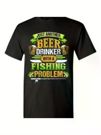 Beer Drinker With A Fishing Problem Fish Animal Funny DT Adult T-Shirt TeeComfortable & fashionable Couple Clothing (Color: Black, size: S)