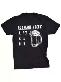 Crazy Dog T-Shirts Mens Do I Want A Beer T Shirt Funny Graphic Drinking Tee (Color: Black, size: XXXL)