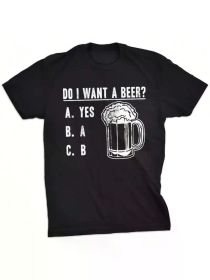 Crazy Dog T-Shirts Mens Do I Want A Beer T Shirt Funny Graphic Drinking Tee (Color: Black, size: XXL)