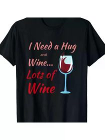 Funny 'I Need a Hug and Lots of Wine' Graphic Tee - 100% Cotton, Short Sleeve, (Color: Black, size: M)